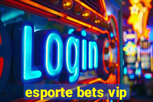 esporte bets vip